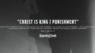 IMPENDING DOOM - CHRIST IS KING | PUNISHMENT