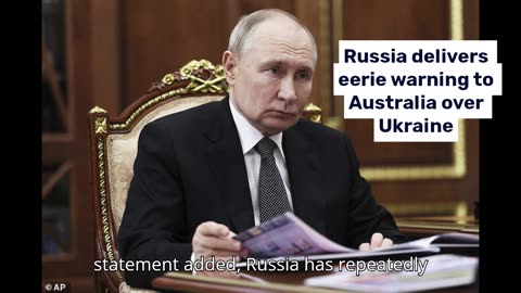 Russia delivers eerie warning to Australia over Ukraine