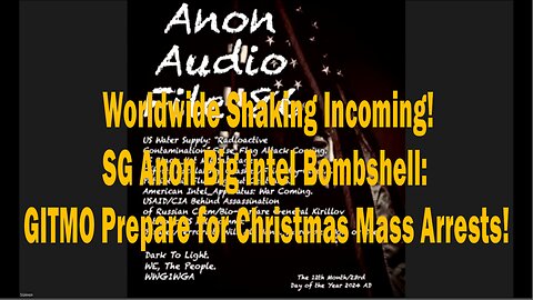 Worldwide Shaking Incoming! SG Anon Big Intel Bombshell: GITMO Prepare for Christmas Mass Arrests!
