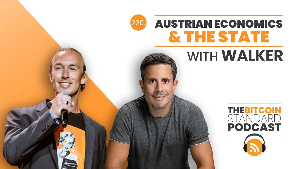 220. Austrian Economics & the State with Walker