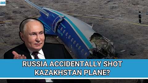 🚨KAZAKHSTAN PLANE CRASH: RUSSIA ACCIDENTALLY SHOT KAZAKHSTAN PLANE?