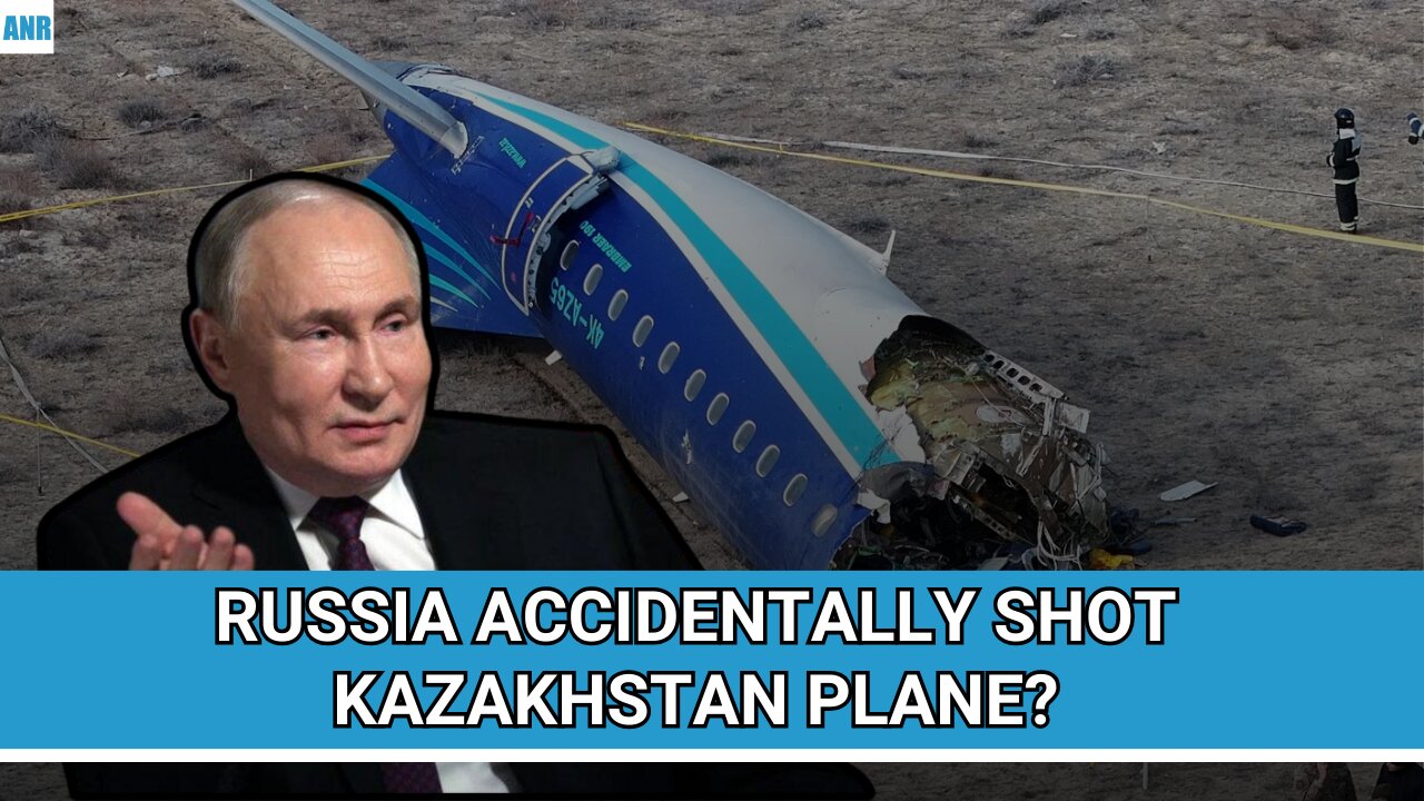 🚨KAZAKHSTAN PLANE CRASH: RUSSIA ACCIDENTALLY SHOT KAZAKHSTAN PLANE?