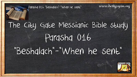 BGMCTV THE CITY GATE MESSIANIC BIBLE STUDY PARASH 016 BESHELOCK WHEN HE SENT.