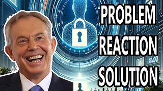 Tony Blair's Digital ID Plan WILL SHOCK YOU!