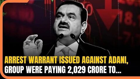 Arrest Warrant against Gautam Adani by US Court? | Allegations of 2100 Crore Bribery?