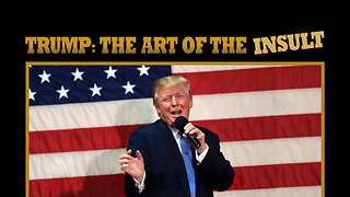 Trump: The Art Of The Insult | Directed by Joel Gilbert