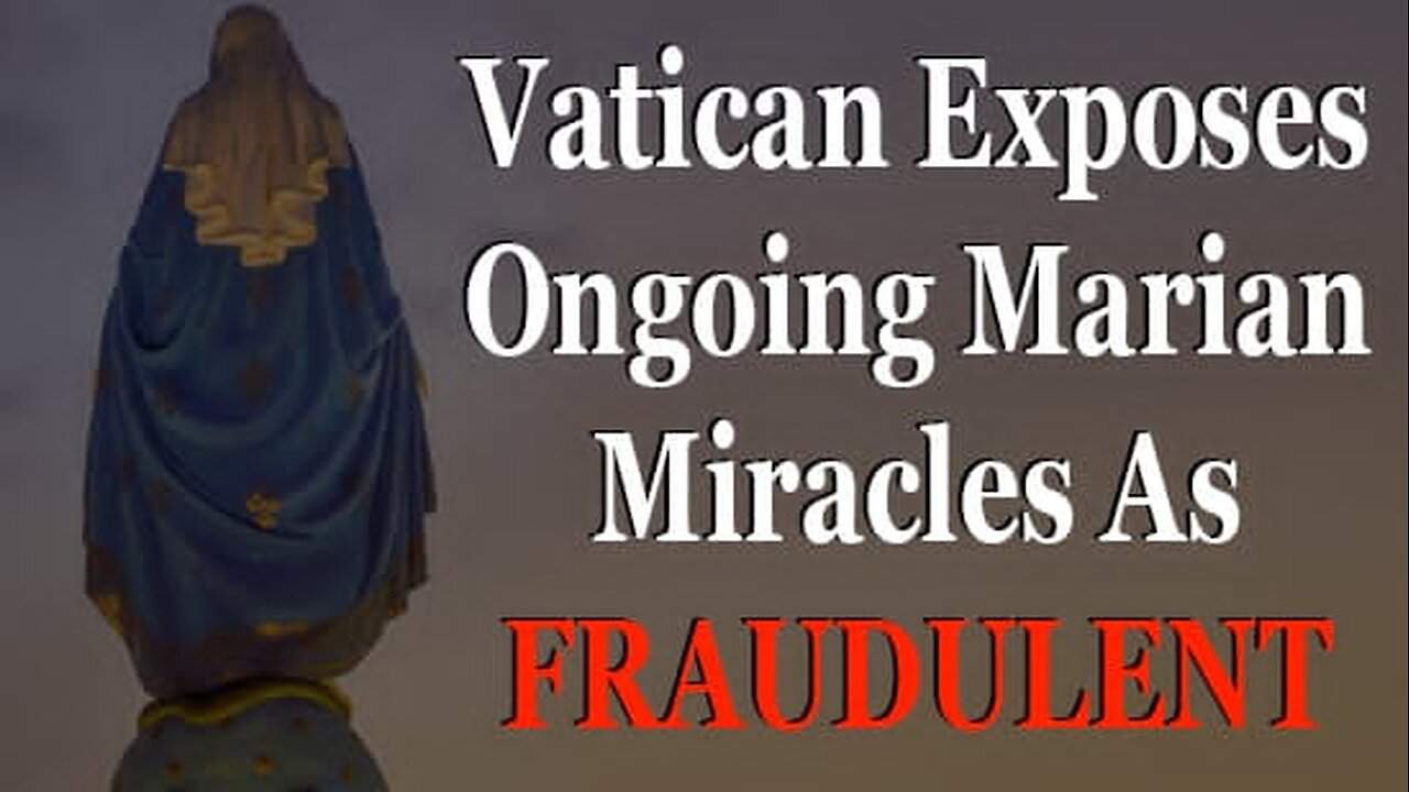 Vatican Exposes Ongoing Marian "Miracle" As Fraudulent