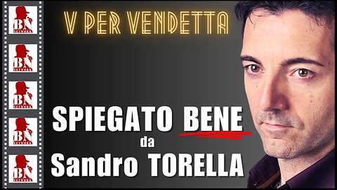 V PER VENDETTA con Sandro TORELLA | CINEMA E DINTORNI