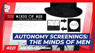 Autonomy Screenings: The Minds of Men | #GrandTheftWorld 221 (Clip)