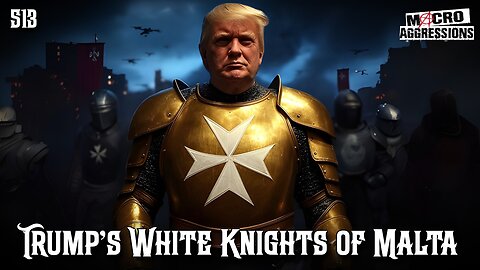 #513: Trump’s White Knights Of Malta | William Ramsey (Clip)