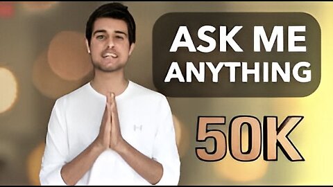 Ask Dhurv Rathee Anything | 50000 Thanyou