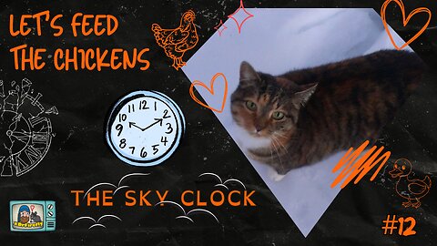 The Sky Clock | Let's Feed the Chickens | E12