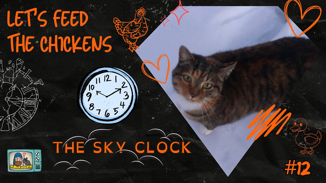 The Sky Clock | Let's Feed the Chickens | E12