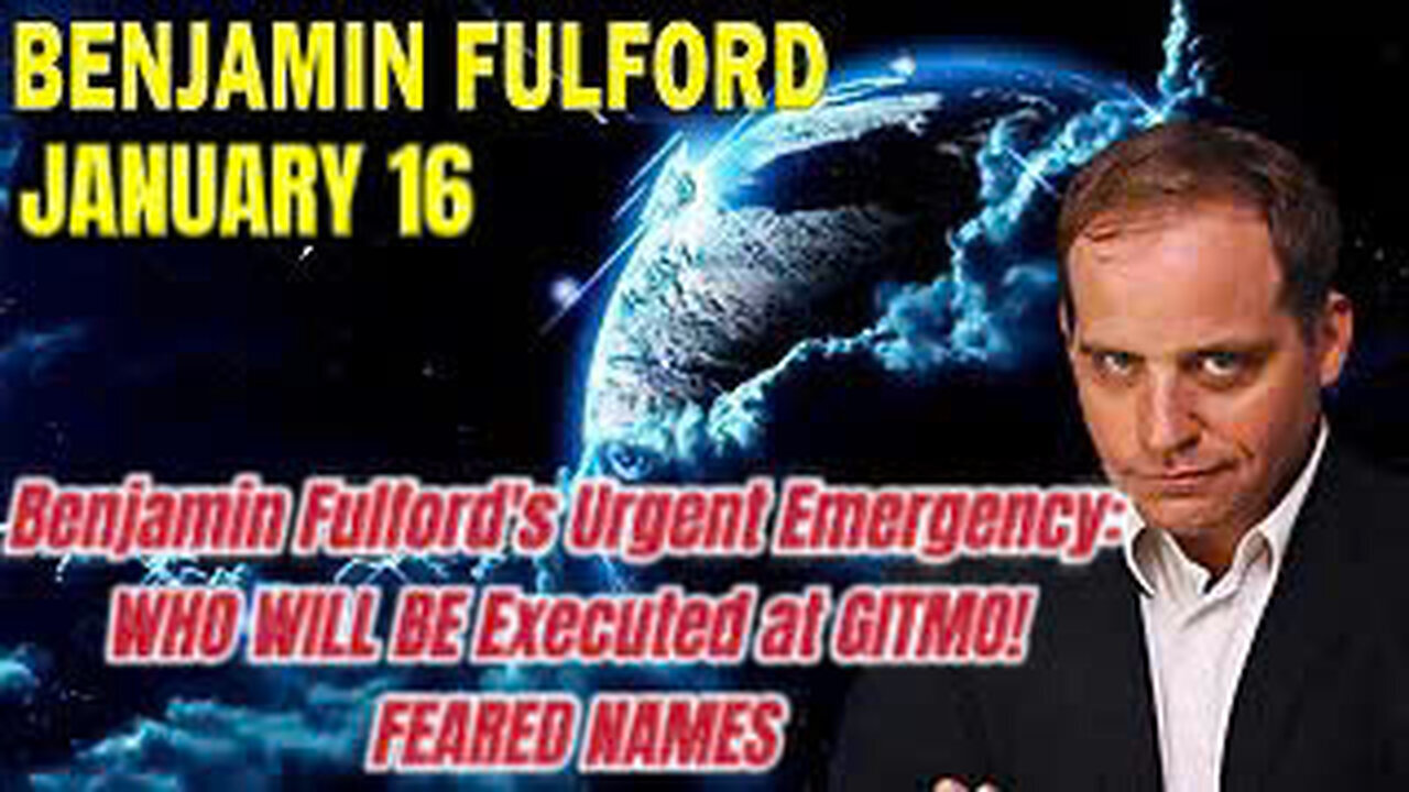 Benjamin Fulford's Urgent Emergency: WHO WILL BE Executed at GITMO! FEARED NAMES