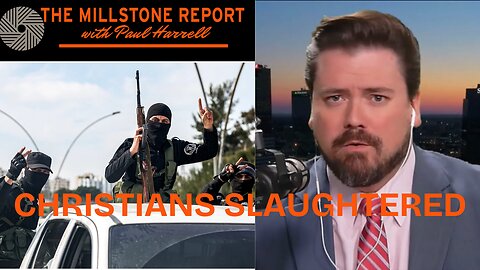 Paul Harrell's Millstone Report: Media Ignores Global Christian Persecution