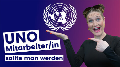 „UNO-Mitarbeiter/in sollte man werden“ – satirisch Ernstes