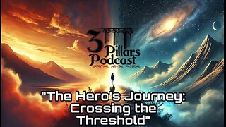 "The Hero's Journey: Crossing the Threshold" | Ep. 6, Season 6