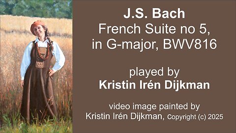 J.S. Bach, French Suite no 5, in G-Major, BWV816 played by Kristin Irén Dijkman