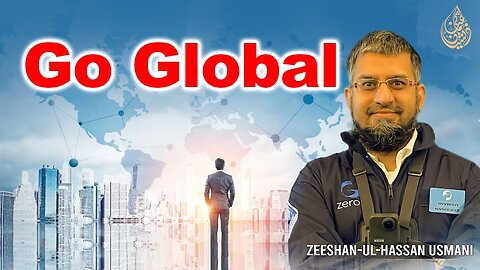 Go Global | Register Your Company Globally | Zeeshan Usmani