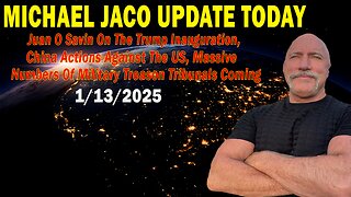 Michael Jaco Situation Update Jan 13: "Juan O Savin On The Trump Inauguration, China Actions Against The US