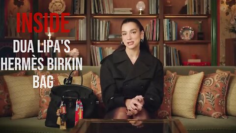 Inside Dua Lipa's Hermès Birkin Bag