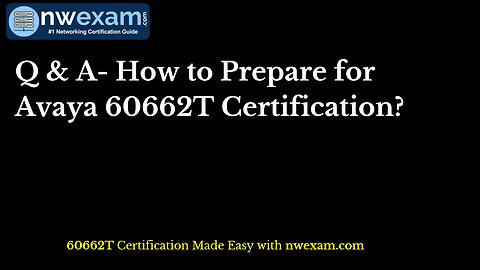 Q & A- How to Prepare for Avaya 60662T Certification?