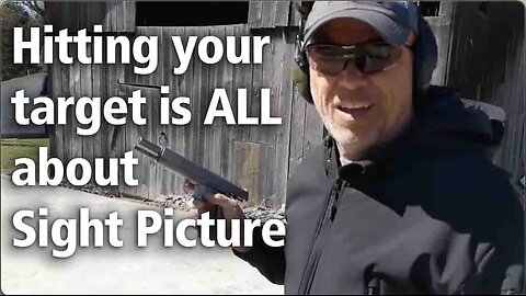 Hitting your target is all about Sight Picture…