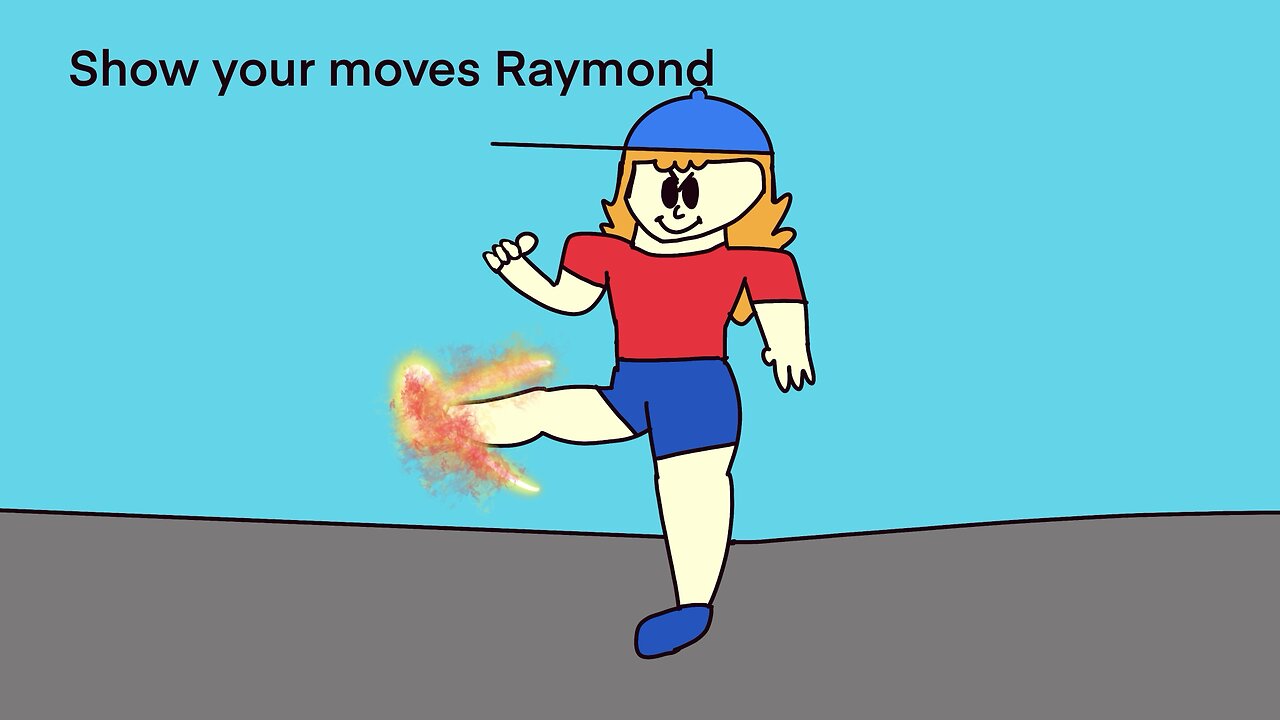 Show your moves Raymond