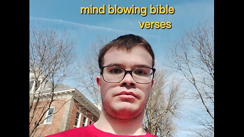 shocking, great, and mind blowing bible verses