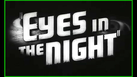 Eyes In The Night (Movie Trailer) 1942