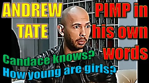 ANDREW TATE: HUMAN TRAFFICKER? CANDACE KNOWS? (3MINS) IN HIS OWN WORDS.