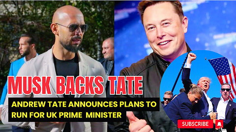 After Elon Musk Support, Andrew Tate Announces UK pm Bid