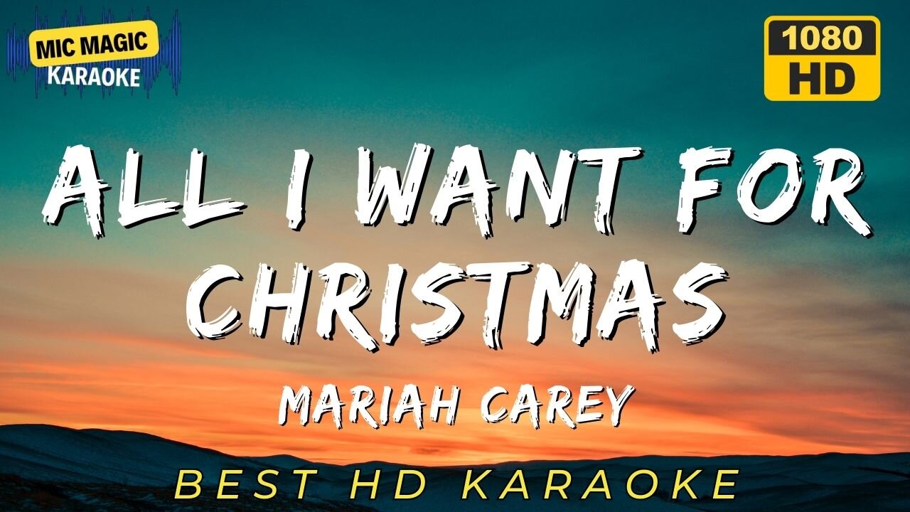 ALL I WANT FOR CHRISTMAS - MARIAH CAREY - BEST HD KARAOKE