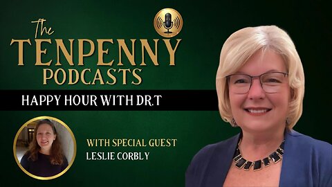 Happy Hour with Dr.T, with special guest, Leslie Corbly