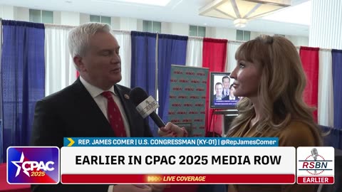 WATCH: Rep. James Comer's Full Interview with RSBN's Christina Loren at CPAC 2025 2/20/25