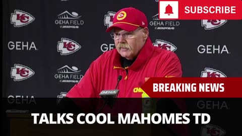 Andy Reid Talks Awesome Mahomes Touchdown