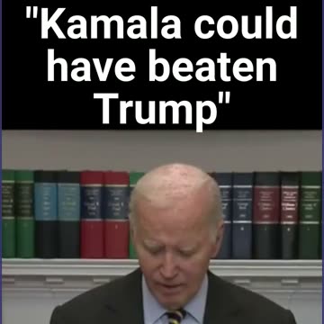 Biden: "Kamala could have beaten Trump"