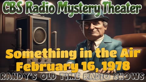 78-02-16 CBS Radio Mystery Theater Something In The Air