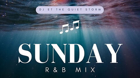 Sunday R&B Mix 3 By E.T. The Quiet Storm