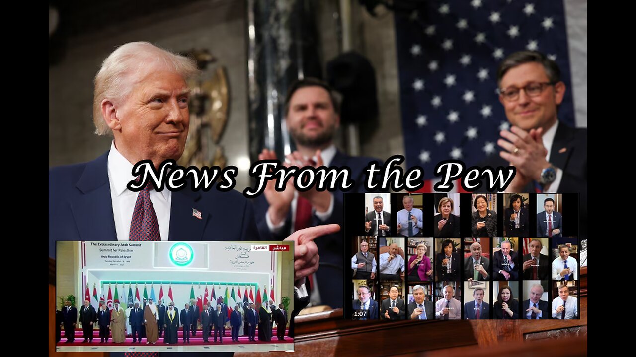 NEWS FROM THE PEW: EPISODE 147: DJT Speech, Arab Countries Meeting, To Tariff or Not to Tariff