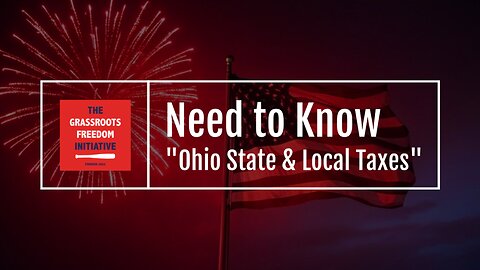 Episode: "Ohio State & Local Taxes" • GFI's "Need to Know" Series