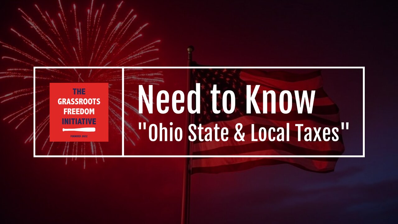 Episode: "Ohio State & Local Taxes" • GFI's "Need to Know" Series