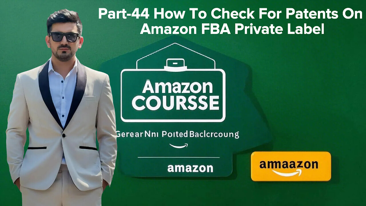Part-44 How To Check For Patents On Amazon FBA Private Label