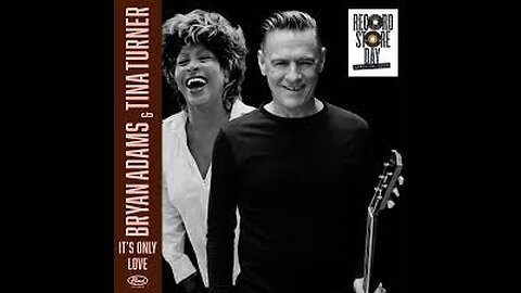 Bryan Adams and Tina Turner - It's Only Love