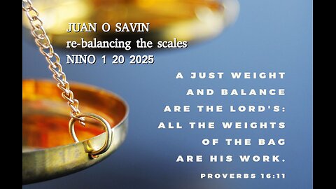 JUAN O SAVIN- re-balancing the scales of JUSTICE- NINO 1 20 2025