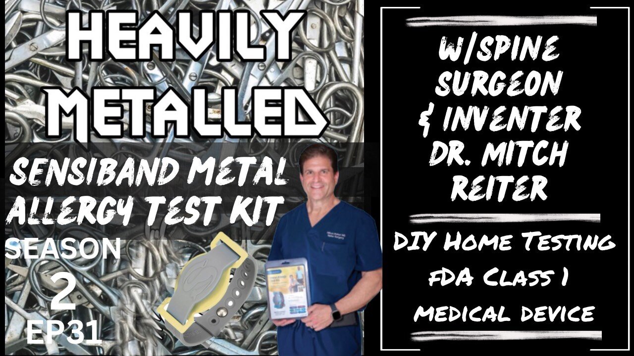 EP31 - Sensiband Metal Allergy Test Kit w/Spine Surgeon & Inventor Mitch Reiter