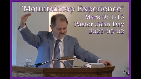 "Mountaintop Experience", (Mark 9: 1-13), 2025-03-02, Longbranch Community Church