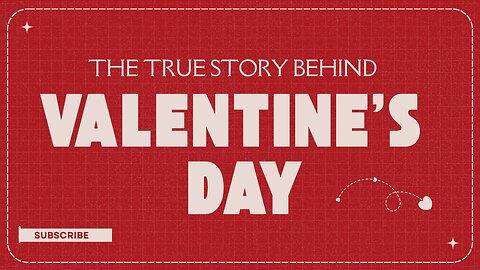 The True Story Behind Valentine's Day