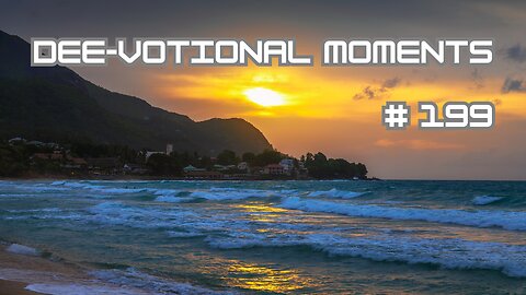 Dee-Votional Moments #199