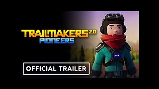 Trailmakers: Pioneers - Official Cinematic Trailer